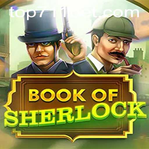 Exploring the Excitement of BookOfSherlock at 711BET.COM