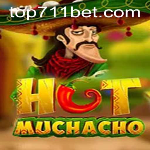 Exploring HotMuchacho and the Thrills of 711BET.COM