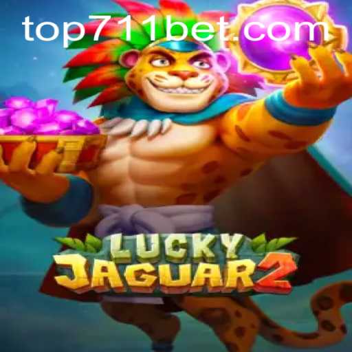 Discovering the Thrill of Luckyjaguar2 on 711BET.COM