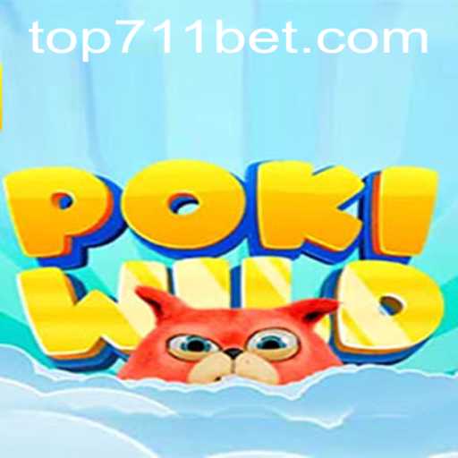 Exploring PokiWild: A Thrilling Adventure Game with 711BET.COM