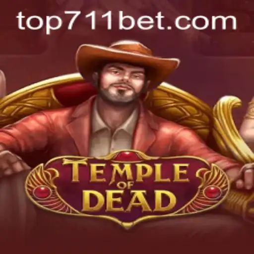 Exploring the Thrills of TempleofDead – A Strategic Adventure with 711BET.COM